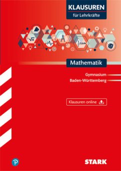 Cover STARK Klausuren für Lehrkräfte - Mathematik - BaWü, m. 1 Buch, m. 1 Beilage, m. 1 Buch, m. 1 Online-Zugang