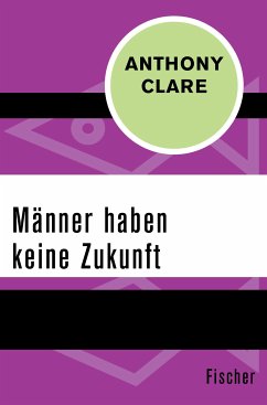 Männer haben keine Zukunft (eBook, ePUB) - Clare, Anthony