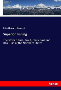 Superior Fishing - Roosevelt, Robert Barnwell