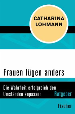 Frauen lügen anders (eBook, ePUB) - Lohmann, Catharina