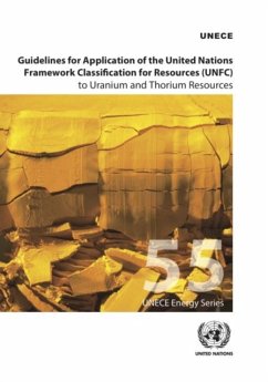 Guidelines for Application of the United Nations Framework Classification for Resources (Unfc) to Uranium and Thorium Resources - United Nations: Economic Commission for Europe