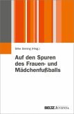 Auf den Spuren des Frauen- und Mädchenfußballs (eBook, PDF)