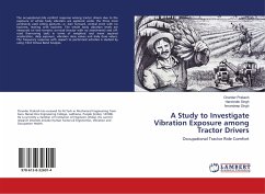 A Study to Investigate Vibration Exposure among Tractor Drivers - Prakash, Chander;Singh, Harwinder;Singh, Amandeep