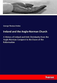 Ireland and the Anglo-Norman Church - Stokes, George Thomas