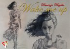 Wake me up - Diario giornaliero dell'autore, volume 3 (fixed-layout eBook, ePUB)