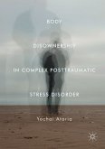 Body Disownership in Complex Posttraumatic Stress Disorder (eBook, PDF)