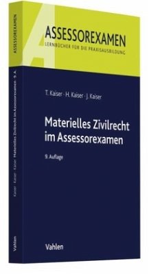 Materielles Zivilrecht im Assessorexamen - Kaiser, Torsten;Kaiser, Jan;Kaiser, Horst