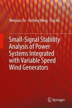 Small-Signal Stability Analysis of Power Systems Integrated with Variable Speed Wind Generators - Du, Wenjuan;Wang, Haifeng;Bu, Siqi