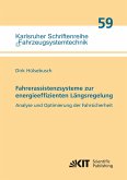 Fahrerassistenzsysteme zur energieeffizienten Längsregelung - Analyse und Optimierung der Fahrsicherheit Fahrerassistenzsysteme zur energieeffizienten Längsregelung - Analyse und Optimierung der Fahrsicherheit