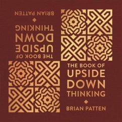 The Book Of Upside Down Thinking - Patten, Brian