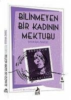 Bilinmeyen Bir Kadinin Mektubu - Zweig, Stefan