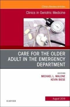 Care for the Older Adult in the Emergency Department, An Issue of Clinics in Geriatric Medicine - Malone, Michael;Biese, Kevin