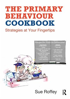 The Primary Behaviour Cookbook - Roffey, Sue (University of Western Syndney, Australia)