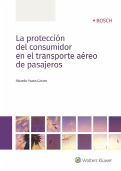 La protección del consumidor en el transporte aéreo de pasajeros - Pazos Castro, Ricardo