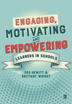 Engaging, Motivating and Empowering Learners in Schools - Hewitt, Des;Wright, Brittany