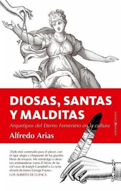 Diosas, Santas y Malditas - Arias, Alfredo