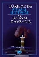 Türkiyede Siyasal Iletisim ve Siyasal Davranis - Dogan, Adem