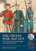 The Cretan War, 1645-1671: The Venetian-Ottoman Struggle in the Mediterranean