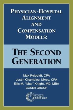 Physician-Hospital Alignment and Compensation Models: The Second Generation - Reiboldt, Max; Chamblee, Justin; Knight, Ellis M.