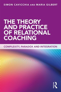 The Theory and Practice of Relational Coaching - Cavicchia, Simon; Gilbert, Maria