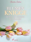 Blumen Knigge - Klasse im Umgang mit Blumen (eBook, ePUB)