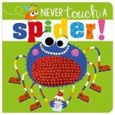 Never Touch A Spider! Never Touch A Spider!