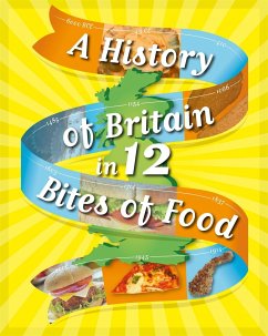 A History of Britain in 12... Bites of Food - Rockett, Paul