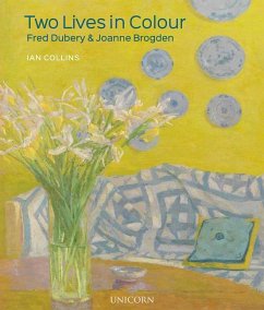 Two Lives in Colour: Fred Dubery and Joanne Brogden - Collins, Ian