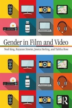 Gender in Film and Video - King, Neal; Streeter, Rayanne; Herling, Jessica