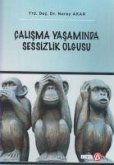 Calisma Yasaminda Sessizlik Olgusu