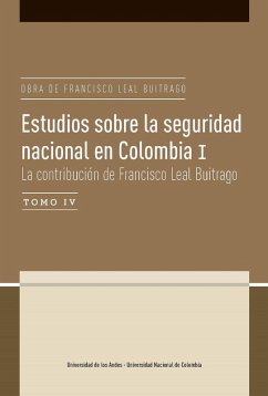 Estudios sobre la seguridad nacional en Colombia I. Tomo IV (eBook, PDF) - Rettberg Beil, Angelika; Wills-Otero, Laura; Borrero, Armando