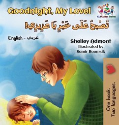 Goodnight, My Love! (English Arabic Children's Book) - Admont, Shelley; Books, Kidkiddos