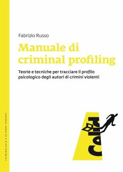 Cover Manuale di criminal profiling. Teorie e tecniche per tracciare il profilo psicologico degli autori di crimini violenti