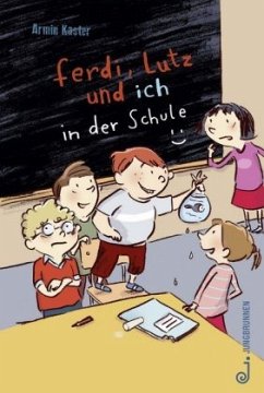 Ferdi, Lutz und ich in der Schule - Kaster, Armin