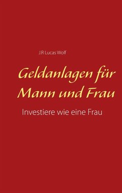 Geldanlagen für Mann und Frau - Wolf, J.R. Lucas