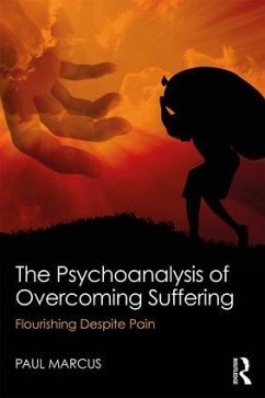 The Psychoanalysis of Overcoming Suffering - Marcus, Paul