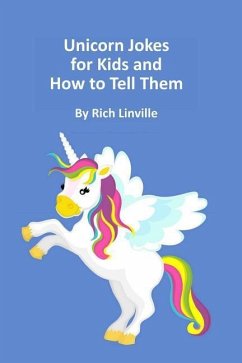 Unicorn Jokes for Kids and How to Tell Them - Linville, Rich