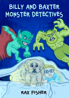 billy and baxter monster detectives (eBook, ePUB) - fisher, rax