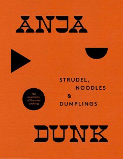 Strudel, Noodles and Dumplings - Dunk, Anja