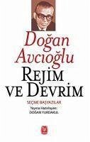 Rejim ve Devrim - Avcioglu, Dogan