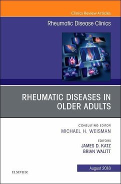 Rheumatic Diseases in Older Adults, An Issue of Rheumatic Disease Clinics of North America - Katz, James D.;Walitt, Brian