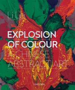 Explosion of Colour: A Chinese Abstract Art - Lei, Li