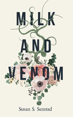 Milk and Venom - Senstad, Susan S.