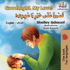 Goodnight, My Love! (English Arabic Children's Book) - Admont, Shelley; Books, Kidkiddos