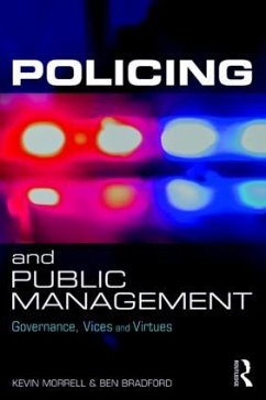 Policing and Public Management - Morrell, Kevin; Bradford, Ben