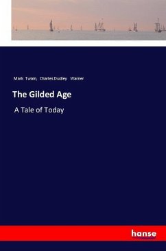 The Gilded Age - Twain, Mark; Warner, Charles Dudley