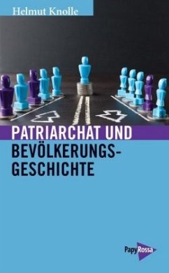 Patriarchat und Bevölkerungsgeschichte - Knolle, Helmut