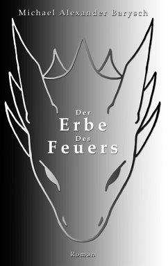 Der Erbe des Feuers - Barysch, Michael Alexander