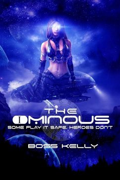 The Ominous: Some play it safe. Heroes Don't (eBook, ePUB) - Kelly, Boss