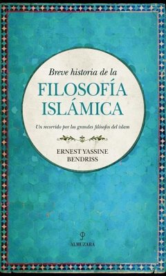 Breve Historia de la Filosofia Islamica - Bendriss, Ernest Yassine